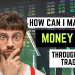 How Can I Make Money Through Forex Trading?